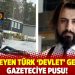 Değişmeyen T&uuml;rk &lsquo;devlet&rsquo; geleneği: Gazeteciye pusu!