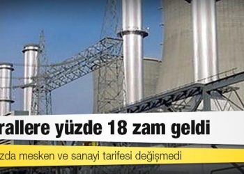 Doğalgazda mesken ve sanayi tarifesi değişmedi, santrallere yüzde 18 zam geldi