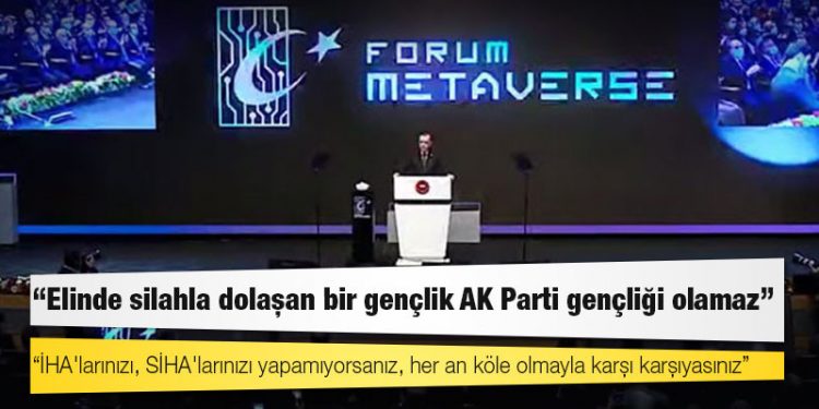 Erdoğan: Elinde silahla dolaşan bir gençlik AK Parti gençliği olamaz