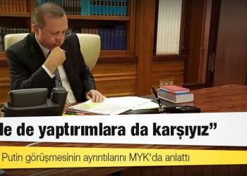 Erdoğan, Putin görüşmesinin ayrıntılarını MYK'da anlattı: 'İşgale de yaptırımlara da karşıyız'