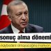 Erdoğan: Somut sonuç alma dönemi geldi