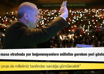 Erdoğan: Yuvarlak masa etrafında yer beğenmeyenlere milletim gereken yeri gösterecektir