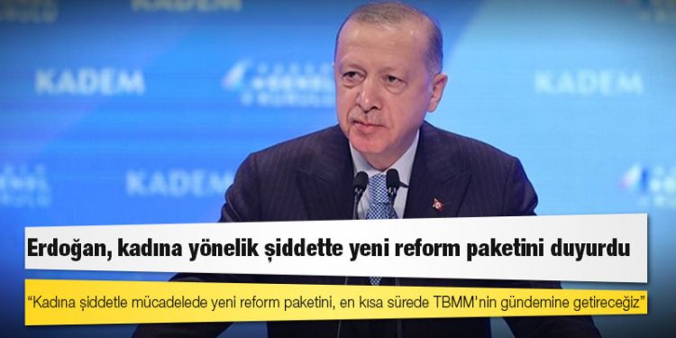 Erdoğan, kadına yönelik şiddette yeni reform paketini duyurdu