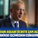 Erdoğan’dan asgari ücrete zam açıklaması: Gerekirse işçimizden esirgemeyiz
