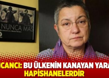 Fincancı: Bu &uuml;lkenin kanayan yarası hapishanelerdir