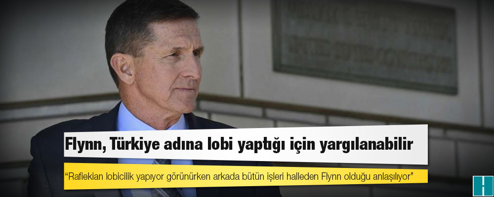 Flynn, Türkiye adına lobi yaptığı için yargılanabilir