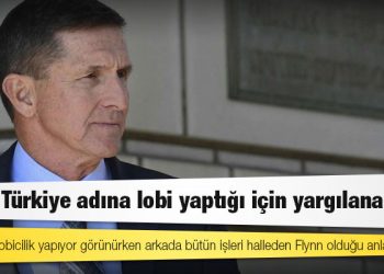 Flynn, Türkiye adına lobi yaptığı için yargılanabilir