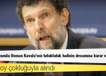 Gezi davasında Osman Kavala'nın tutukluluk halinin devamına karar verildi
