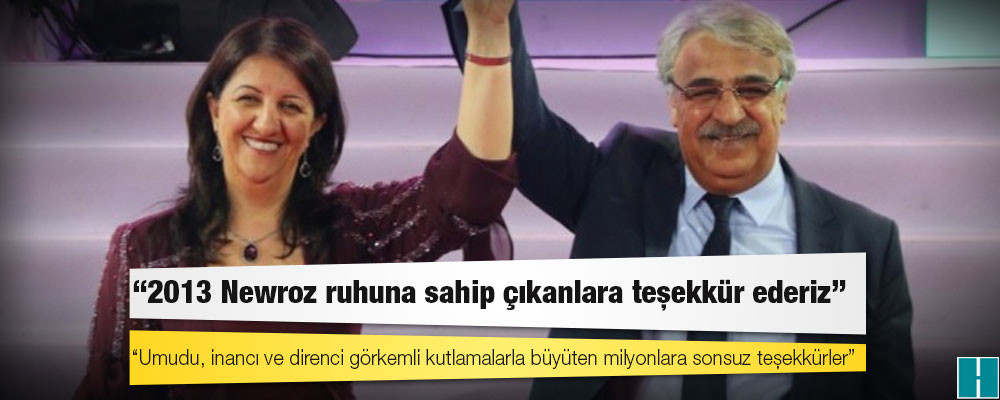 HDP Eş Genel Başkanları: 2013 Newroz ruhuna sahip çıkanlara teşekkür ederiz