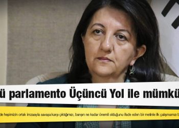 HDP Eş Genel Başkanı Buldan: Güçlü parlamento Üçüncü Yol ile mümkün