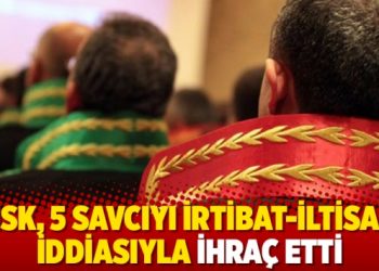HSK, 5 savcıyı irtibat-iltisak iddiasıyla ihra&ccedil; etti