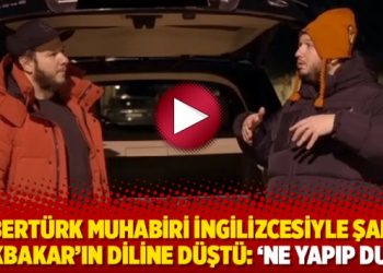 Habert&uuml;rk muhabiri İngilizcesiyle Şahan G&ouml;kbakar&rsquo;ın diline d&uuml;şt&uuml;: &lsquo;Ne yapıp duru&rsquo;