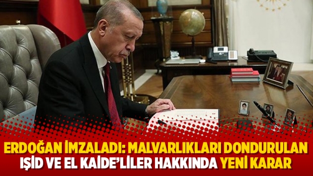 Halk TV Erdoğan imzaladı: Malvarlıkları dondurulan IŞİD ve El Kaide'liler hakkında yeni karar