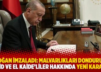 Halk TV Erdoğan imzaladı: Malvarlıkları dondurulan IŞİD ve El Kaide'liler hakkında yeni karar