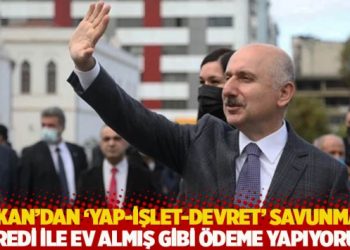 Karaismailoğlu&rsquo;ndan &lsquo;Yap-İşlet-Devret&rsquo; savunması: Kredi ile ev almış gibi &ouml;deme yapıyoruz