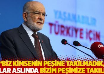 Karamollaoğlu: Biz kimsenin peşine takılmadık, onlar aslında bizim peşimize takıldı