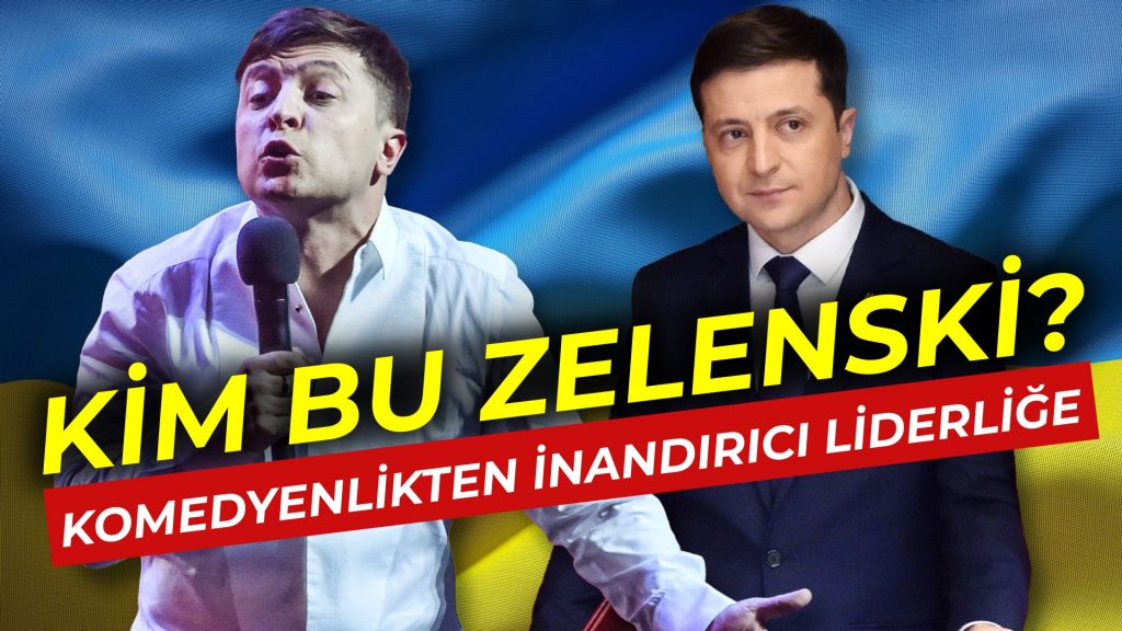 Komedyenlikten inandırıcı liderliğe Zelenksi’nin yolculuğu