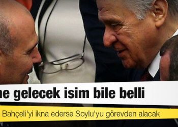 Kulis: Erdoğan Bahçeli'yi ikna ederse Soylu'yu görevden alacak