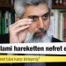 Kuytul: Bunlar İslami hareketten nefret ediyorlar