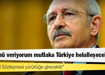 Kılıçdaroğlu: Sözünü veriyorum mutlaka Türkiye helalleşecektir, İstanbul Sözleşmesi yürürlüğe girecektir