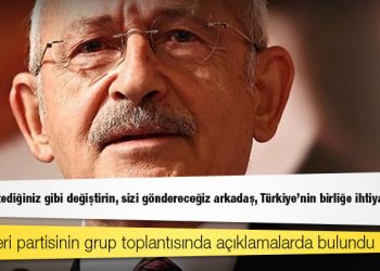 Kılıçdaroğlu'dan iktidara: Kanunu istediğiniz gibi değiştirin, sizi göndereceğiz arkadaş, Türkiye'nin birliğe ihtiyacı var