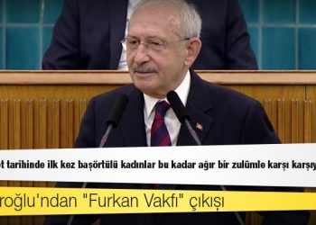 Kılıçdaroğlu'ndan "Furkan Vakfı" çıkışı: Cumhuriyet tarihinde ilk kez başörtülü kadınlar bu kadar ağır bir zulümle karşı karşıya kaldılar
