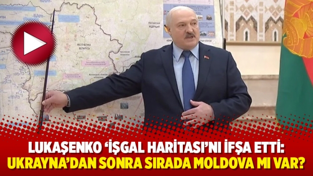 Lukaşenko 'işgal haritası'nı ifşa etti: Ukrayna'dan sonra sırada Moldova mı var?