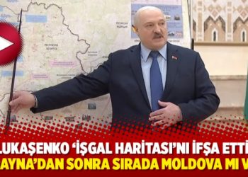 Lukaşenko 'işgal haritası'nı ifşa etti: Ukrayna'dan sonra sırada Moldova mı var?