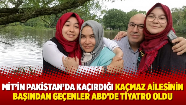 MİT’in Pakistan’da kaçırdığı Kaçmaz ailesinin başından geçenler ABD’de tiyatro oldu