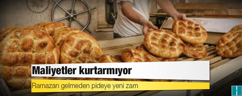 Maliyetler kurtarmıyor: Ramazan gelmeden pideye yeni zam