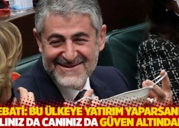 Nebati: Bu ülkeye yatırım yaparsanız malınız da canınız da güven altındadır