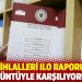 OHAL ihlalleri ILO raporunda: &Uuml;z&uuml;nt&uuml;yle karşılıyoruz