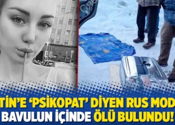 Putin'e 'psikopat' diyen Rus model, bavulun i&ccedil;inde &ouml;l&uuml; bulundu!