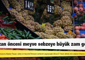 Ramazan öncesi meyve sebzeye büyük zam geliyor