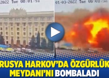 Rusya Harkov'da &Ouml;zg&uuml;rl&uuml;k Meydanı'nı bombaladı