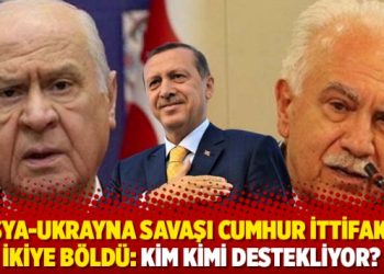 Rusya-Ukrayna savaşı Cumhur İttifakı&rsquo;nı ikiye b&ouml;ld&uuml;: Kim kimi destekliyor?