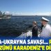 Rusya-Ukrayna savaşı… Putin, gözünü Karadeniz'e dikti