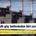 Rusya, Ukrayna'daki Avrupa'nın en büyük nükleer santralini ele geçirdi