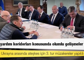 Rusya ile Ukrayna arasında ateşkes için 3. tur müzakereler yapıldı