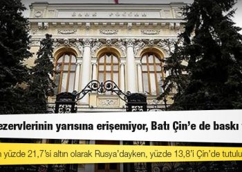 Rusya rezervlerinin yarısına erişemiyor, Batı Çin’e de baskı yapıyor