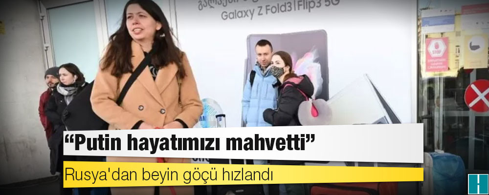 Rusya'dan beyin göçü Ukrayna'nın işgali sonrası hızlandı: 'Putin hayatımızı mahvetti'