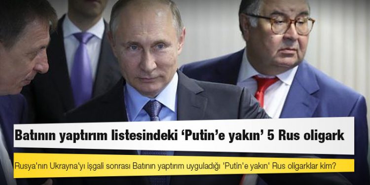 Rusya'nın Ukrayna'yı işgali sonrası Batının yaptırım uyguladığı 'Putin'e yakın' Rus oligarklar kim?