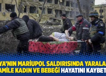 Rusya&rsquo;nın Mariupol saldırısında yaralanan hamile kadın ve bebeği hayatını kaybetti