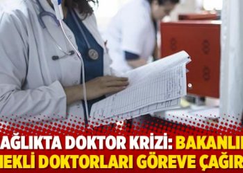 Sağlıkta doktor krizi: Bakanlık emekli doktorları g&ouml;reve &ccedil;ağırdı