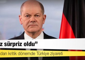 Scholz’dan kritik dönemde Türkiye ziyareti
