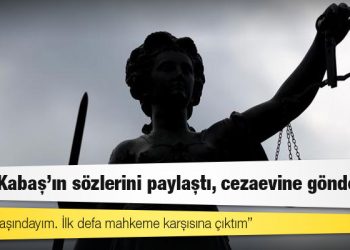 Sedef Kabaş'ın sözlerini paylaştı, cezaevine gönderildi