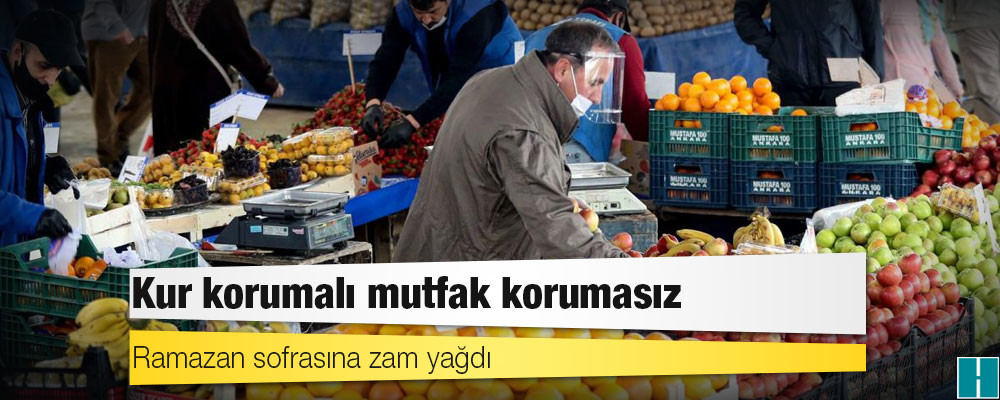 Sofralara zam yağmuru: Kur korumalı, mutfak korumasız