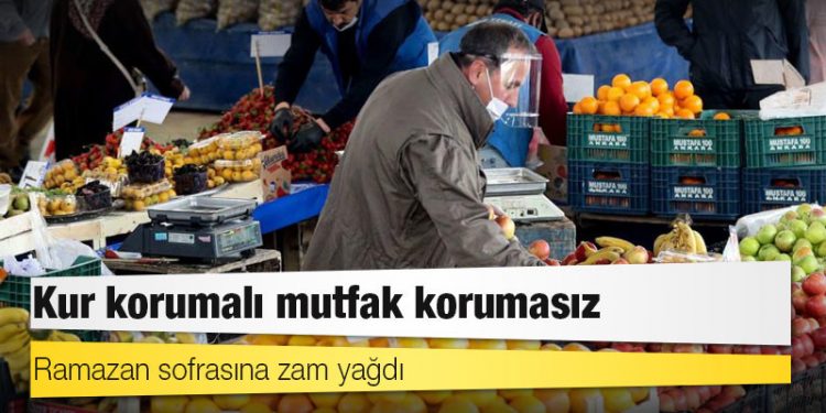 Sofralara zam yağmuru: Kur korumalı, mutfak korumasız