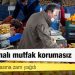 Sofralara zam yağmuru: Kur korumalı, mutfak korumasız