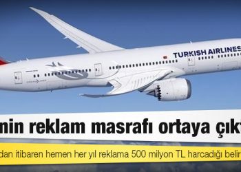 THY’nin reklam masrafı ortaya çıktı: 2015 yılından itibaren hemen her yıl reklama 500 milyon TL harcadığı belirtiliyor